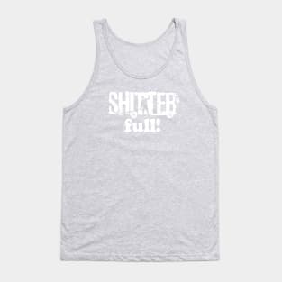 Shitter's Full! Tank Top